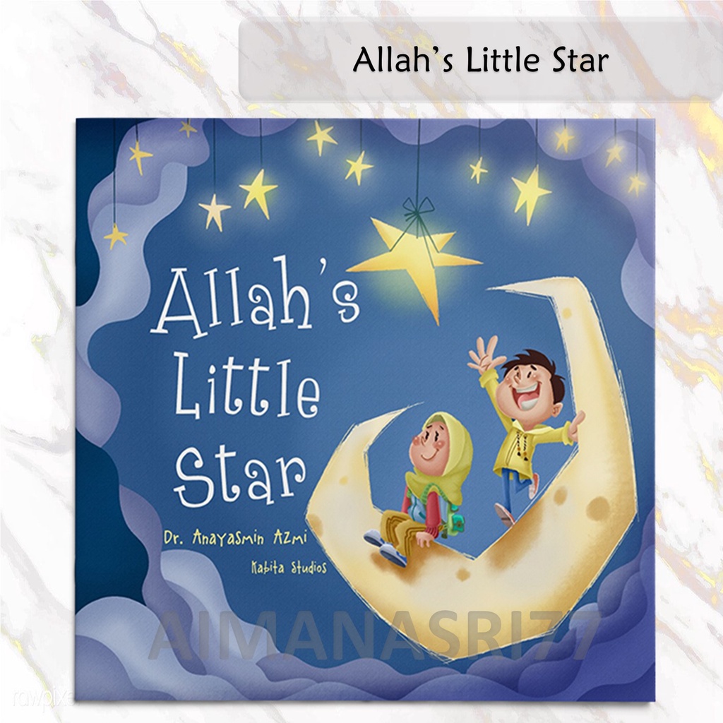 Allahs Little Star By Dr Anayasmin Azmi Bedtime Story Book Buku