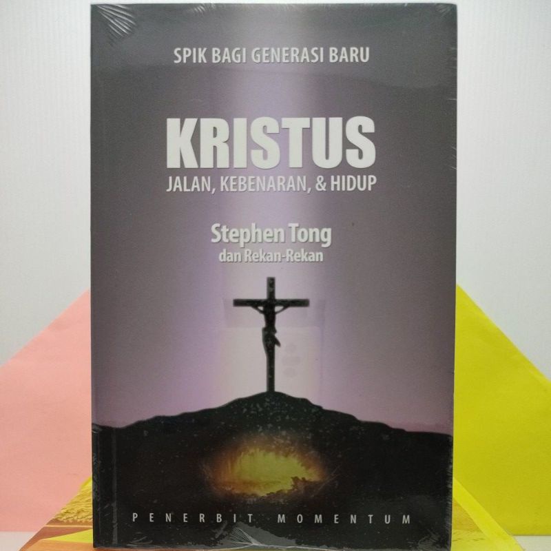 Kristus Jalan Kebenaran Dan Hidup Seri Seminar Pembinaan Iman Kristen Bagi Generasi Baru 