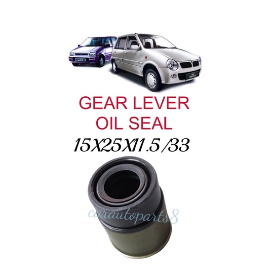 PERODUA KANCIL 660/850 GEAR LEVER SHAFT OIL SEAL (15x25x11.5/33