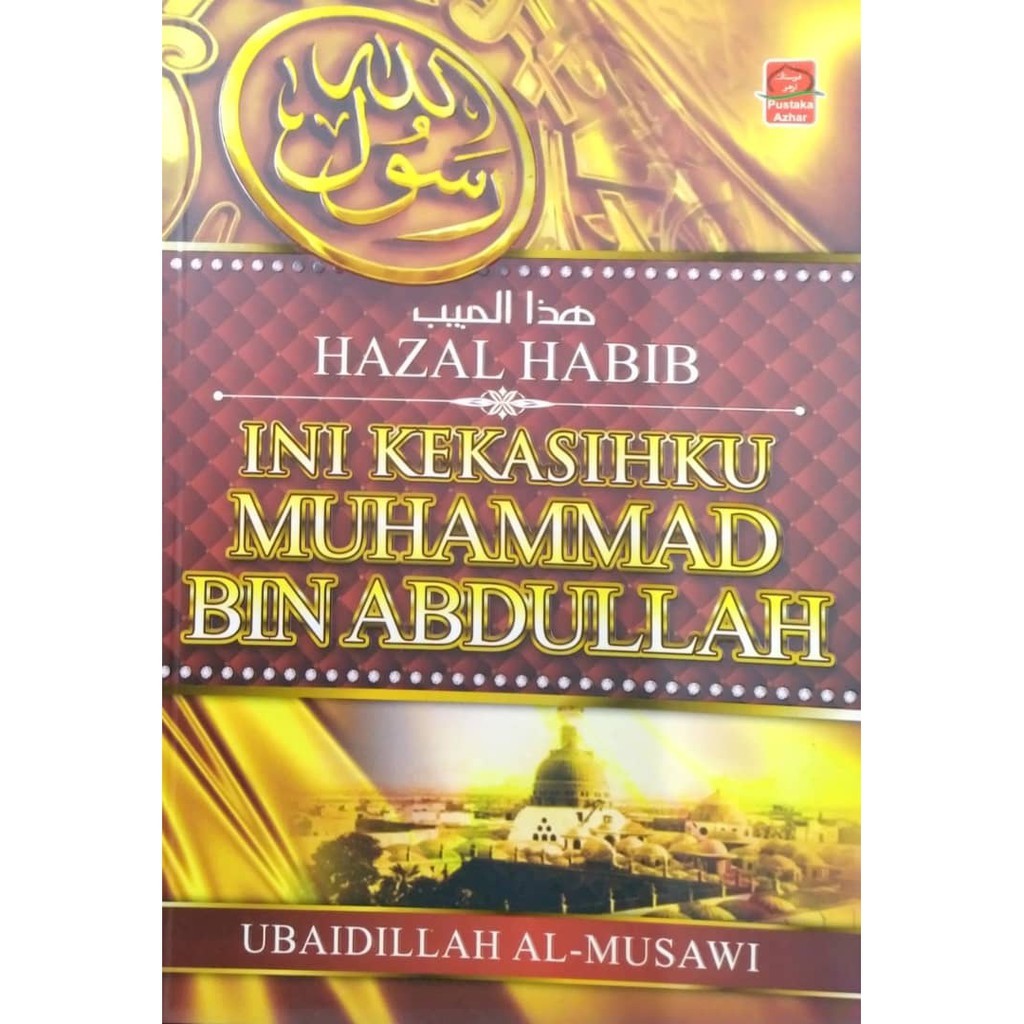 Ini Kekasihku Muhammad bin Abdullah - Ubaidillah Al-Musawi | Shopee ...