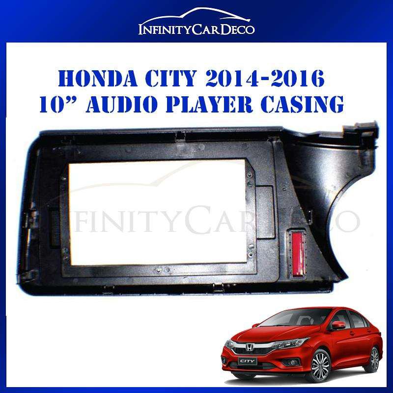 Honda city 2014 2015 2016 car 10 inches android audio player casing