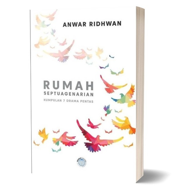 Anwar Ridhwan - Rumah Septuagenarian: Kumpulan 7 Drama Pentas (Skrip ...