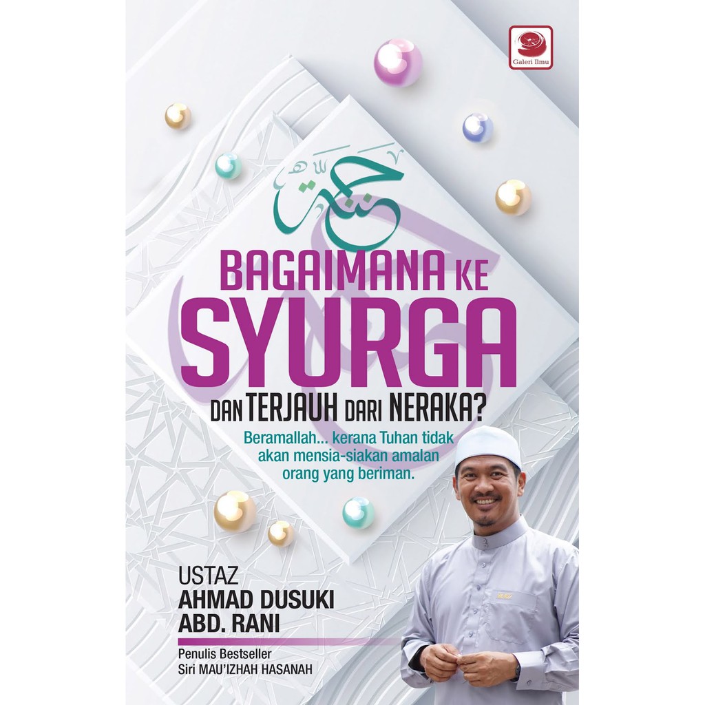 Buku BAGAIMANA KE SYURGA DAN TERJAUH DARI NERAKA / Ustaz Ahmad Dusuki ...