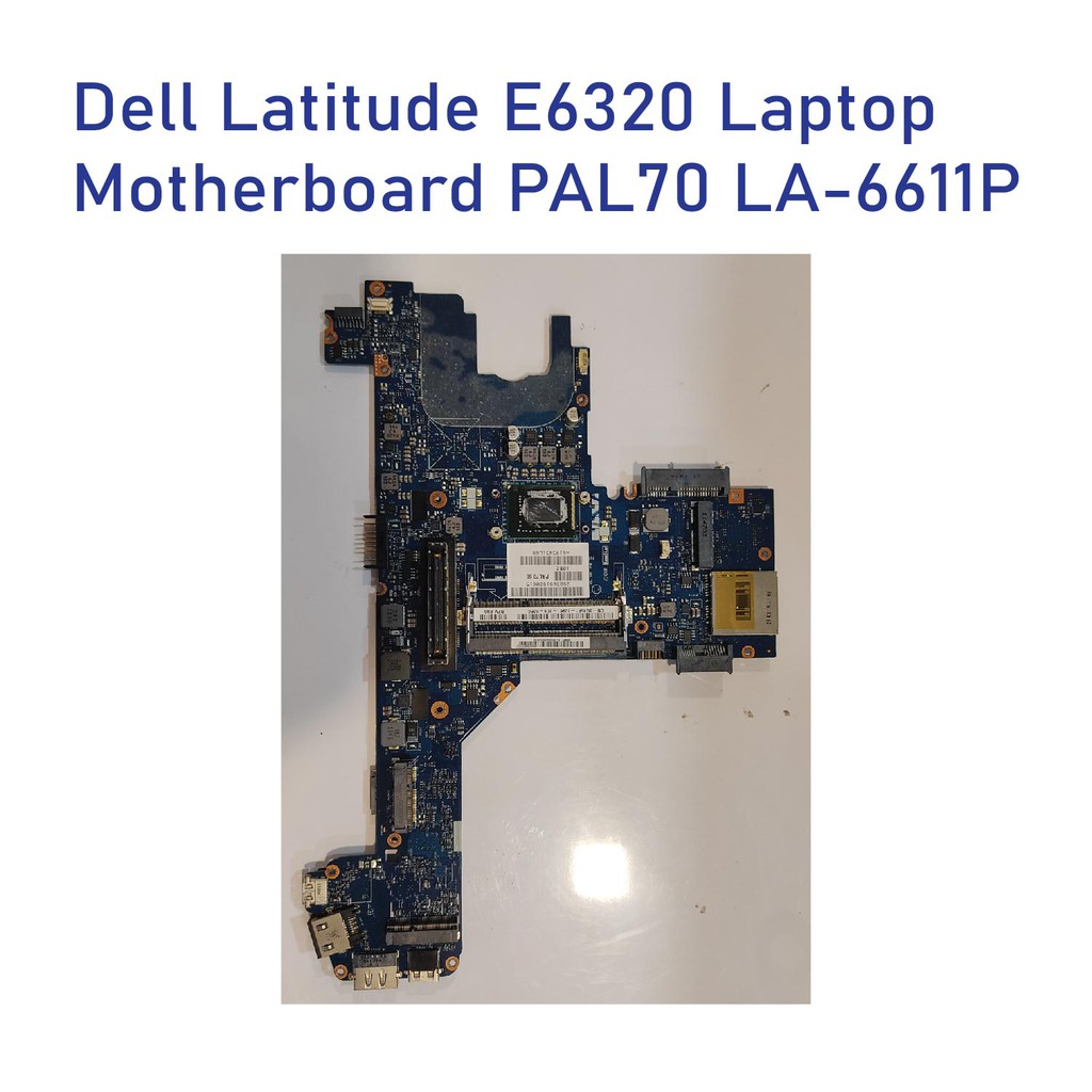 Dell Latitude E6320 Laptop Motherboard PAL70 LA-6611P | Shopee