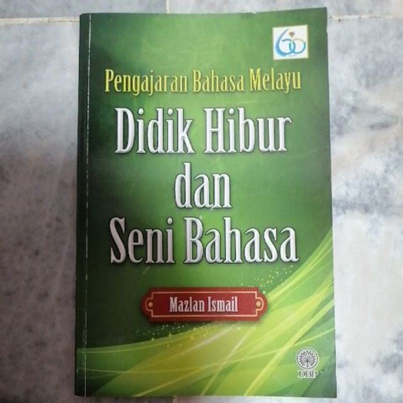 Pengajaran Bahasa Melayu Didik Hibur dan Seni Bahasa (Buku IPG ...