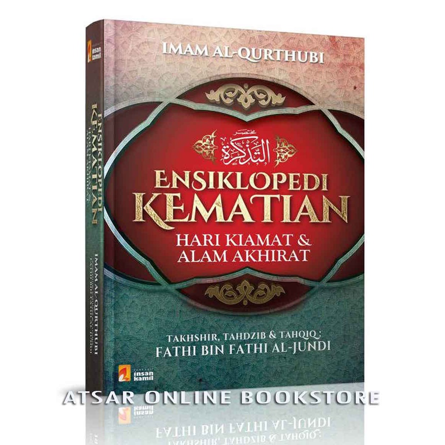 Ensiklopedi Kematian, Hari Kiamat Dan Alam Akhirat / Dari Karya Al-Imam ...