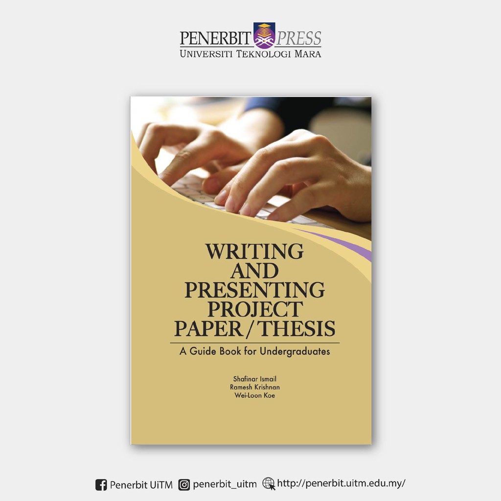 WRITING AND PRESENTING PROJECT PAPER / THESIS : A GUIDE BOOK FOR ...