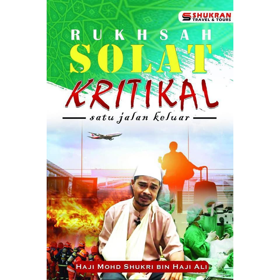 Buku Rukhsah Solat Kritikal : Satu Jalan Keluar oleh Ustaz Mohd Shukri ...