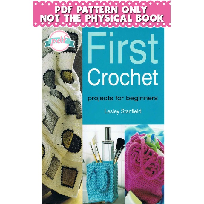 Crochet Pattern - First Crochet Projects For Beginners PDF | Shopee ...
