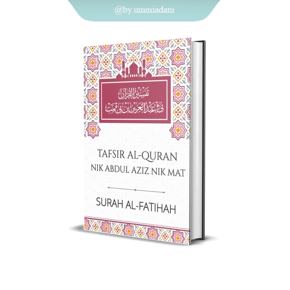 ALIM RABBANI ~ Tafsir Al-Quran Nik Abdul Aziz Nik Mat: Surah Al-Fatihah ...