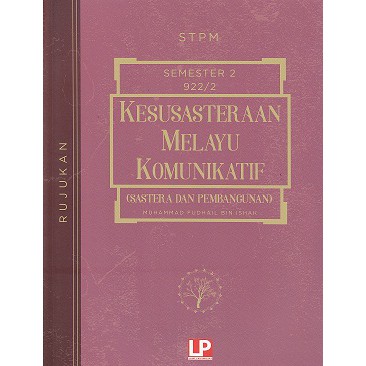 (LP) RUJUKAN STPM SEMESTER 2 KESUSASTERAAN MELAYU KOMUNIKATIF ( SASTERA ...
