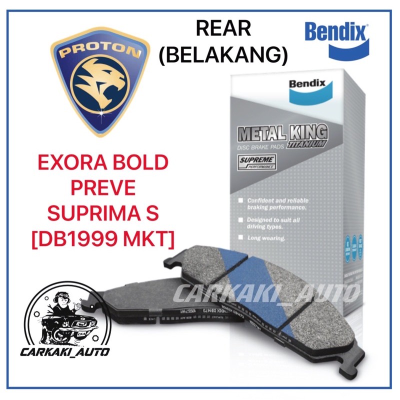 PROTON EXORA BOLD PREVE SUPRIMA S REAR BRAKE PAD 1SET BENDIX METAL KING TITANIUM MKT DB1999 MKT Shopee Malaysia