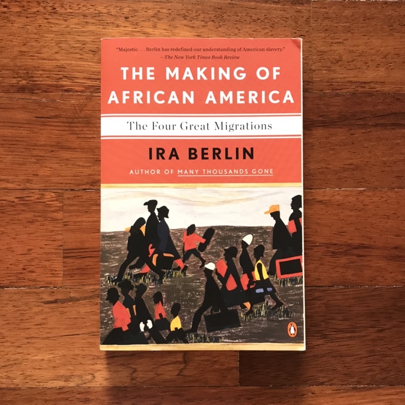 THE MAKING OF AFRICAN AMERICA: THE FOUR GREAT MIGRATIONS | Ira Berlin ...