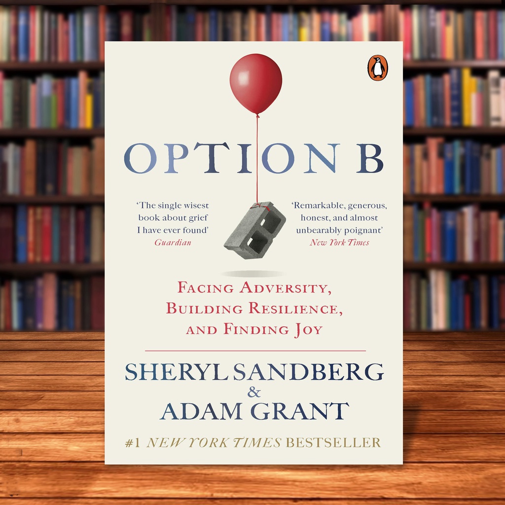 Option B: Facing Adversity, Building Resilience, And Finding Joy By ...