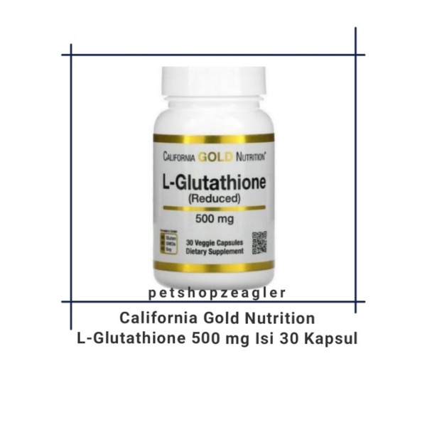 California Gold Nutrition L Glutathione Reduced 500 Mg 30 Veggie Capsules Shopee Malaysia