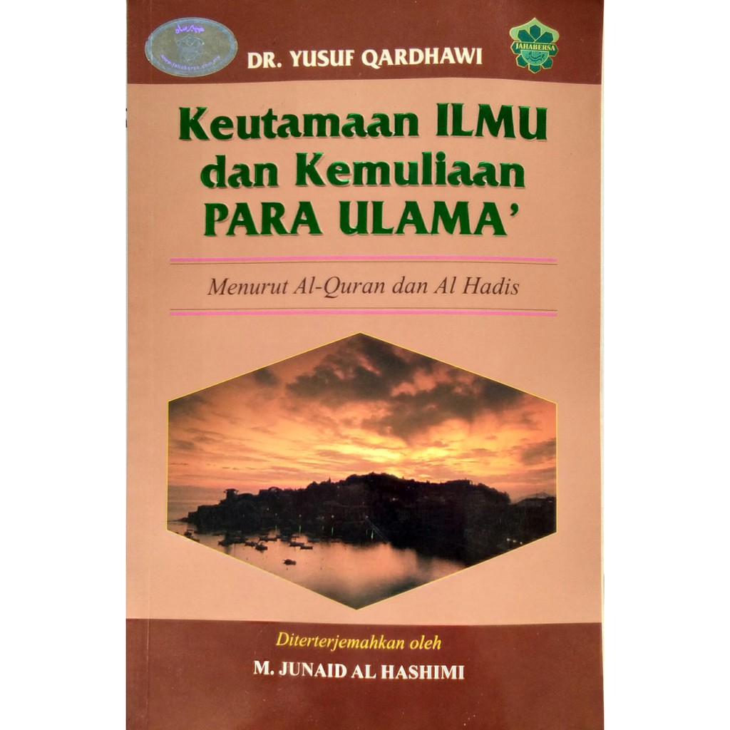 Keutamaan Ilmu Dan Kemuliaan Para Ulama Menurul Al Quran Dan Al Hadis