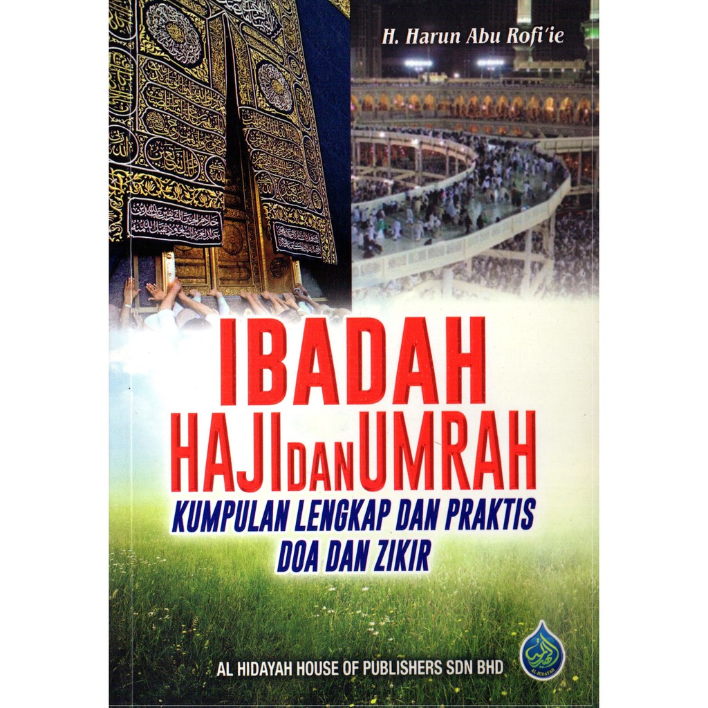 BUKU IBADAH HAJI DAN UMRAH : KUMPULAN LENGKAP DAN PRAKTIS DOA DAN ZIKIR ...