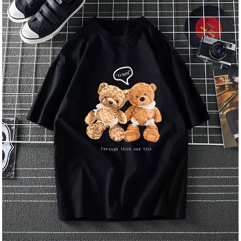 T SHIRT TEDDY BEAR THROUGH THICK AND THIN TSHIRT WOMEN MEN 100 COTTON BAJU T SHIRT PEREMPUAN LELAKI LENGAN PENDEK KOREA Shopee Malaysia