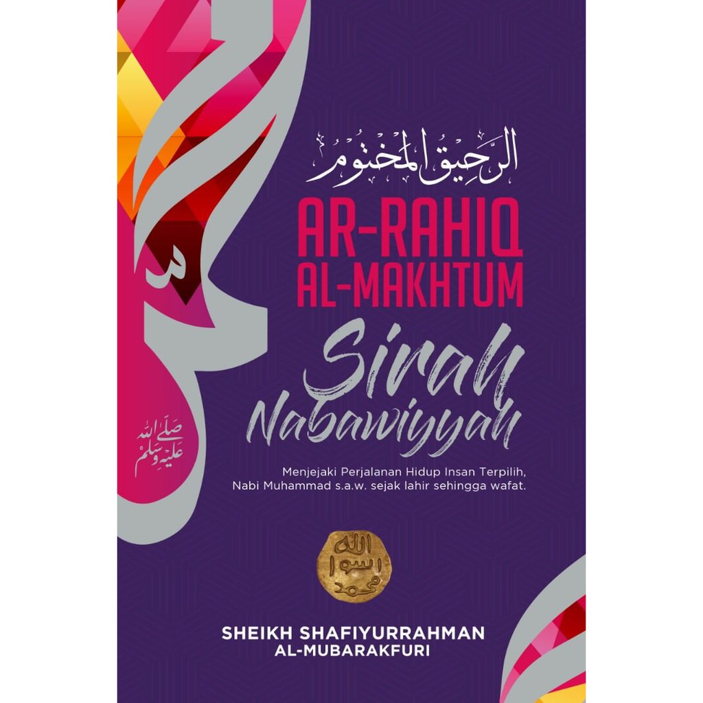 Ar-Rahiq Al-Makhtum - Sirah Nabawiyyah / Biografi Nabi Muhammad SAW ...