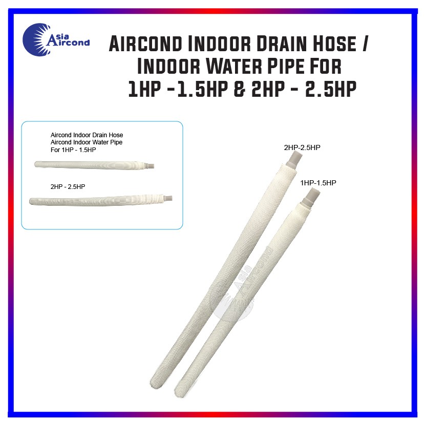 Aircond Indoor Drain Hose / Indoor Water Pipe For 1HP 1.5HP & 2HP 2