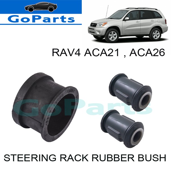 TOYOTA RAV4 ACA21 / ZCA26 STEERING RACK RUBBER BUSH ONE SET | Shopee ...