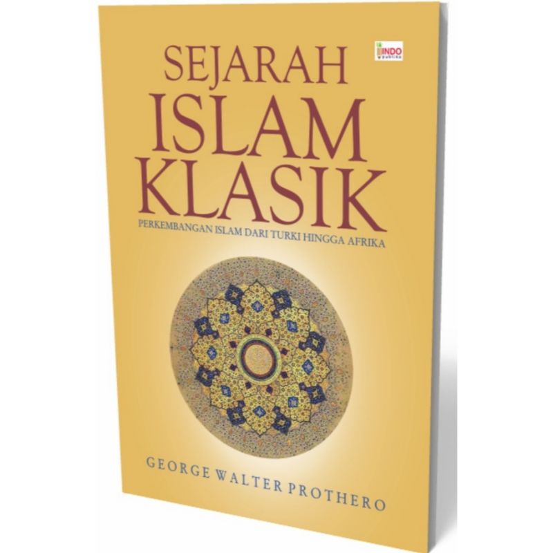 SEJARAH ISLAM KLASIK: Perkembangan Islam Dari Turki Hingga Afrika ...