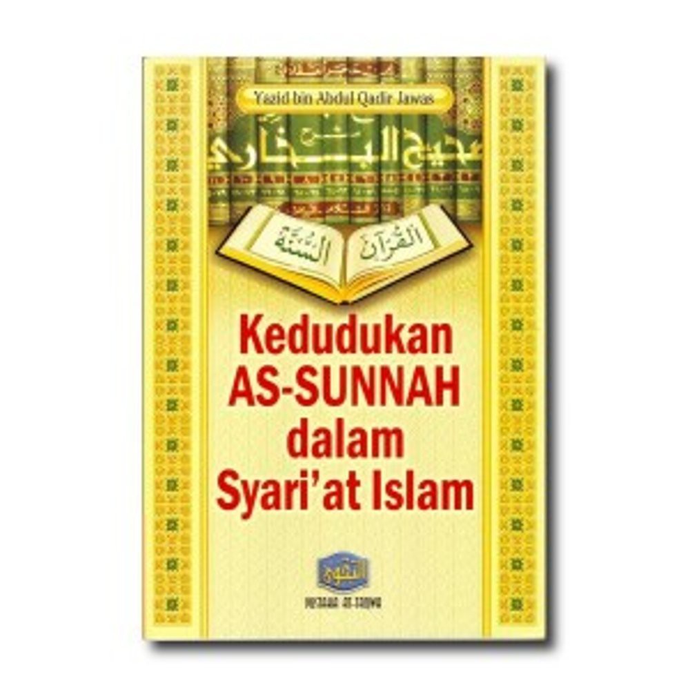 KEDUDUKAN AS SUNNAH DALAM SYARIAT ISLAM (PUSTAKA AT TAQWA) | Shopee ...