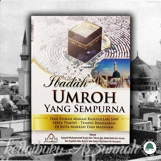 IBADAH UMRAH YANG SEMPURNA - HABIB MUHAMMAD AMIN BIN IDRUS BIN AL IMAM ...