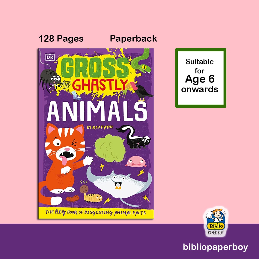(DK) Gross and Ghastly: Animals: The Big Book of Disgusting Animal ...