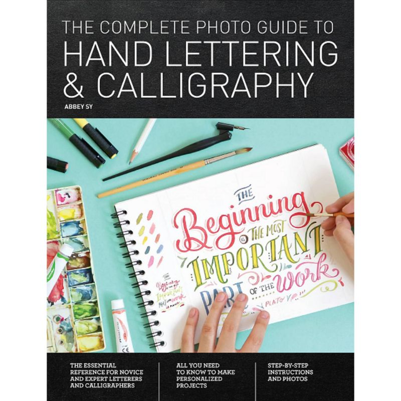 The Complete Photo Guide to Hand Lettering and Calligraphy (406 pages ...