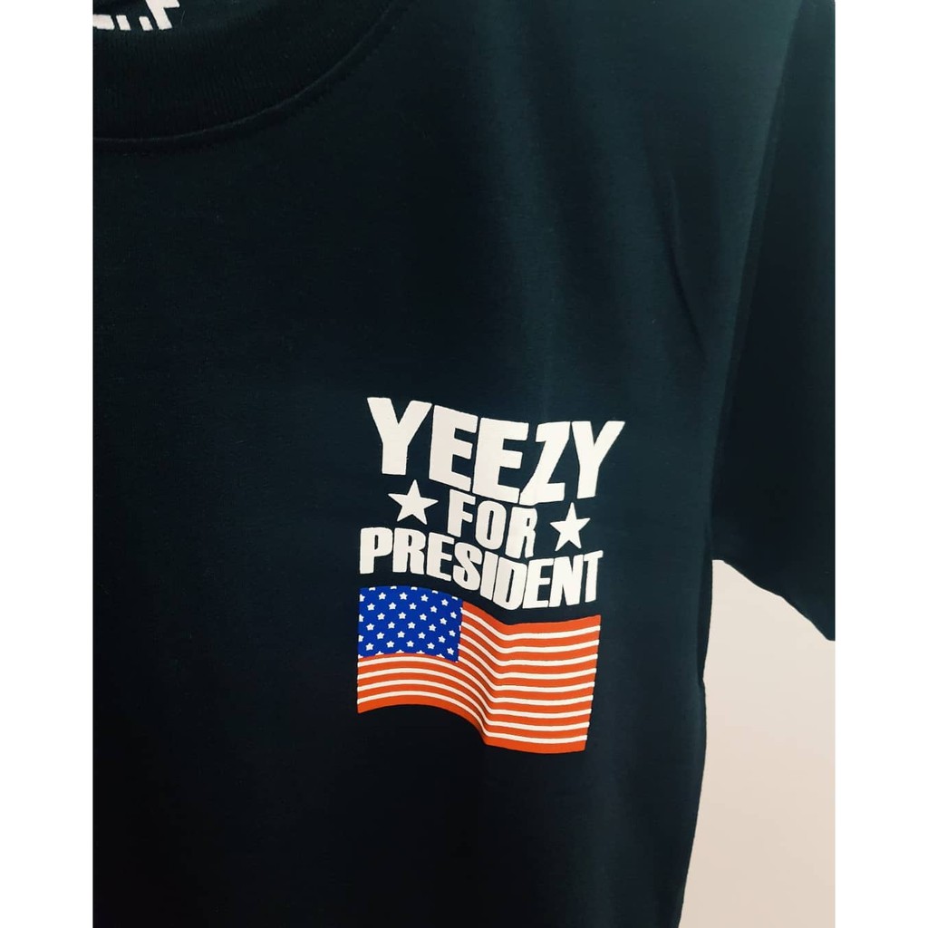 YEEZY FOR PRESIDENT TSHIRT READY STOCK