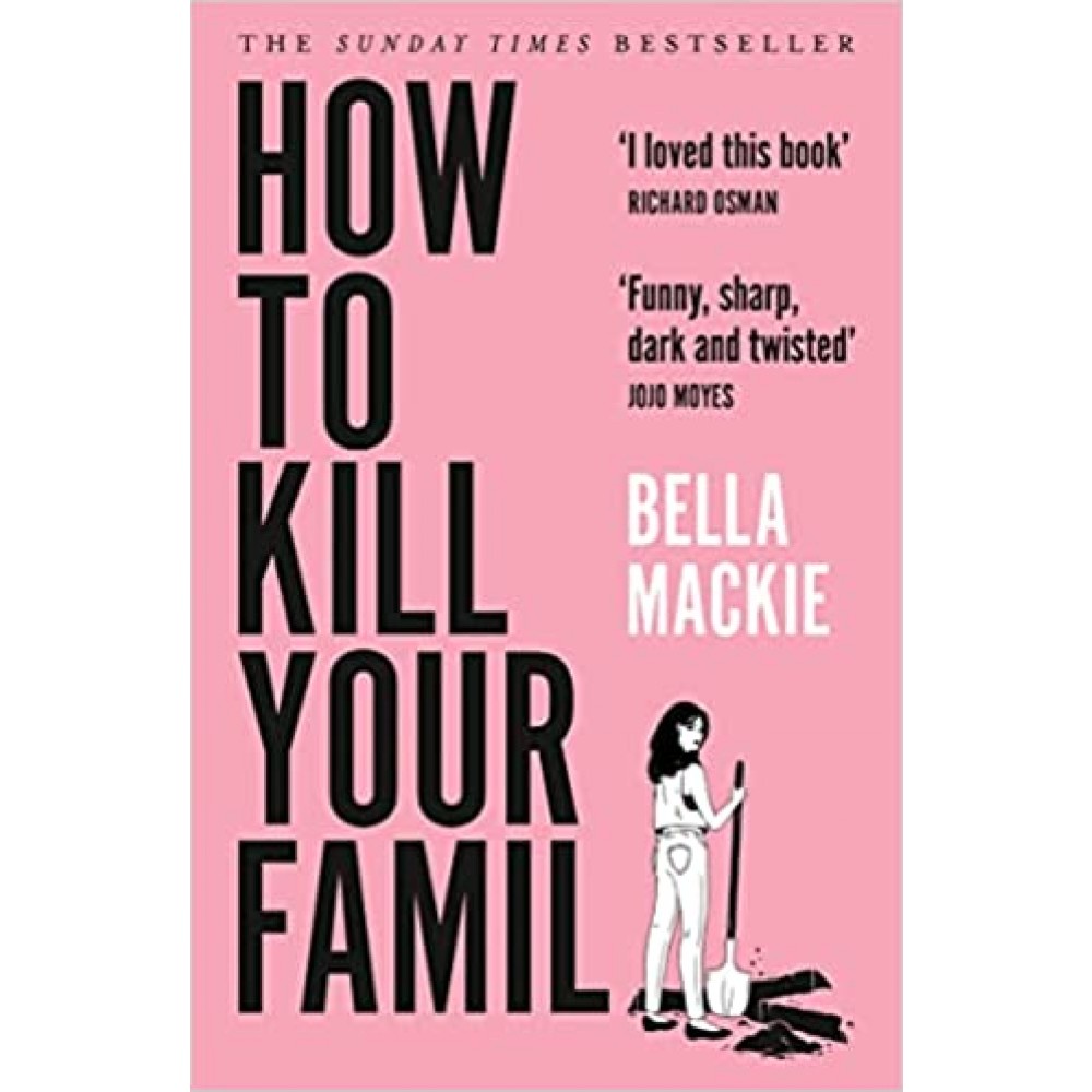 How to kill your family by bella mackie paperback isbn 9780008365943