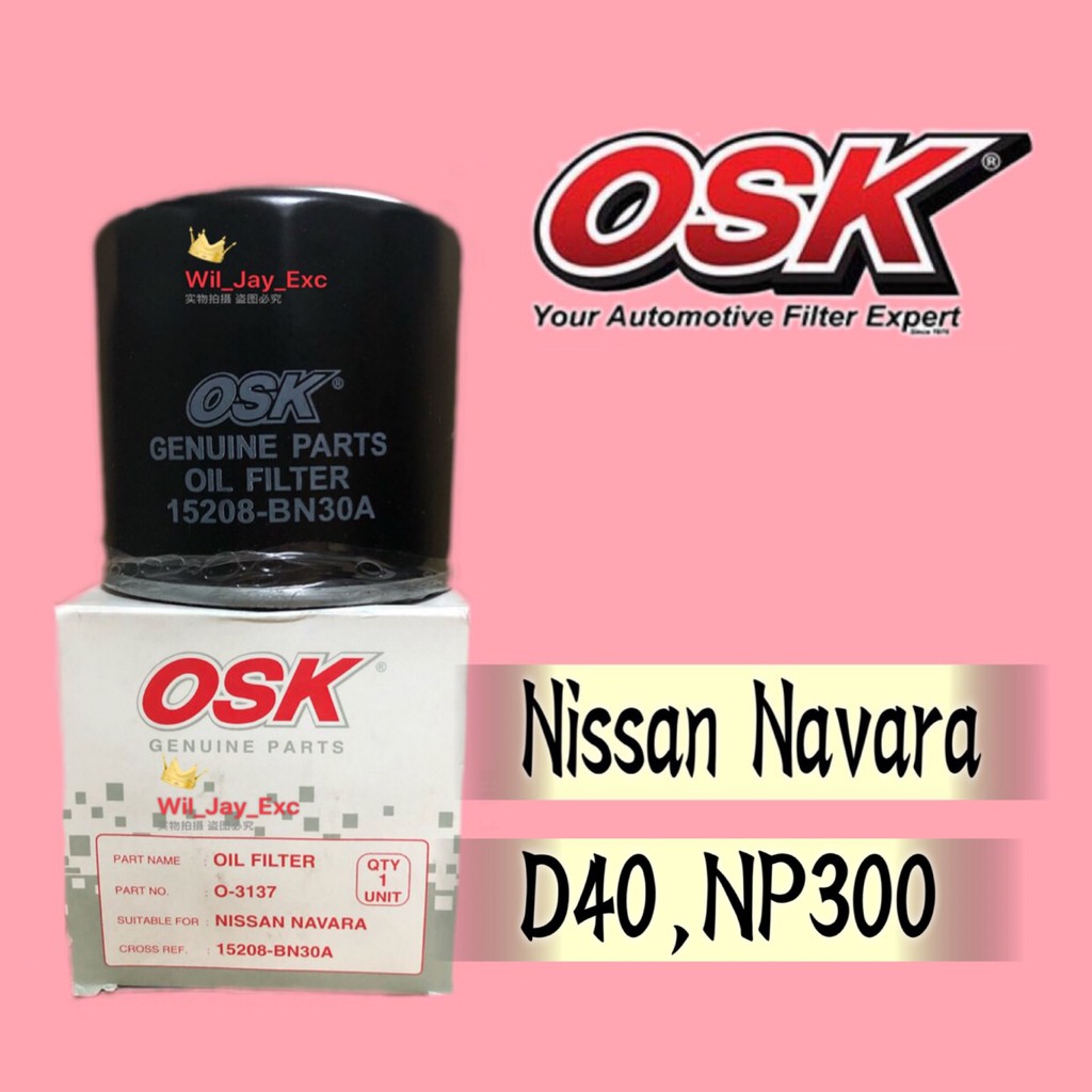OSK O3137 OIL FILTER NISSAN NAVARA D40,NP300 (15208BN30A) Shopee