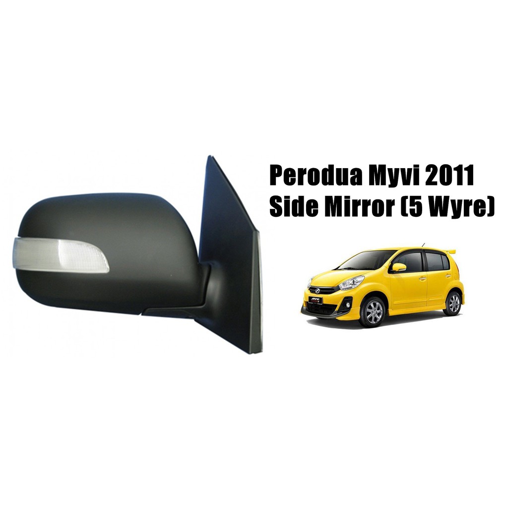 Perodua Myvi 2011 Side Mirror (5wyre) Shopee Malaysia