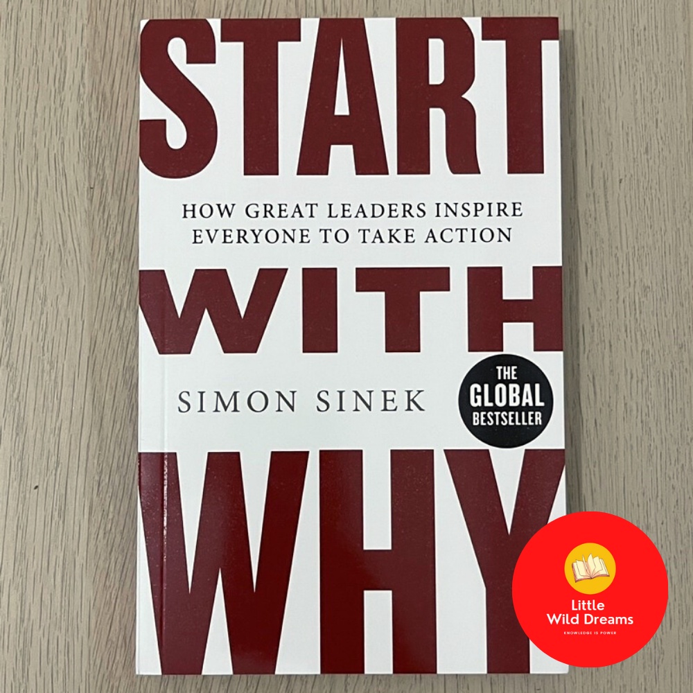 Start With Why : How Great Leaders Inspire Everyone To Take Action By ...