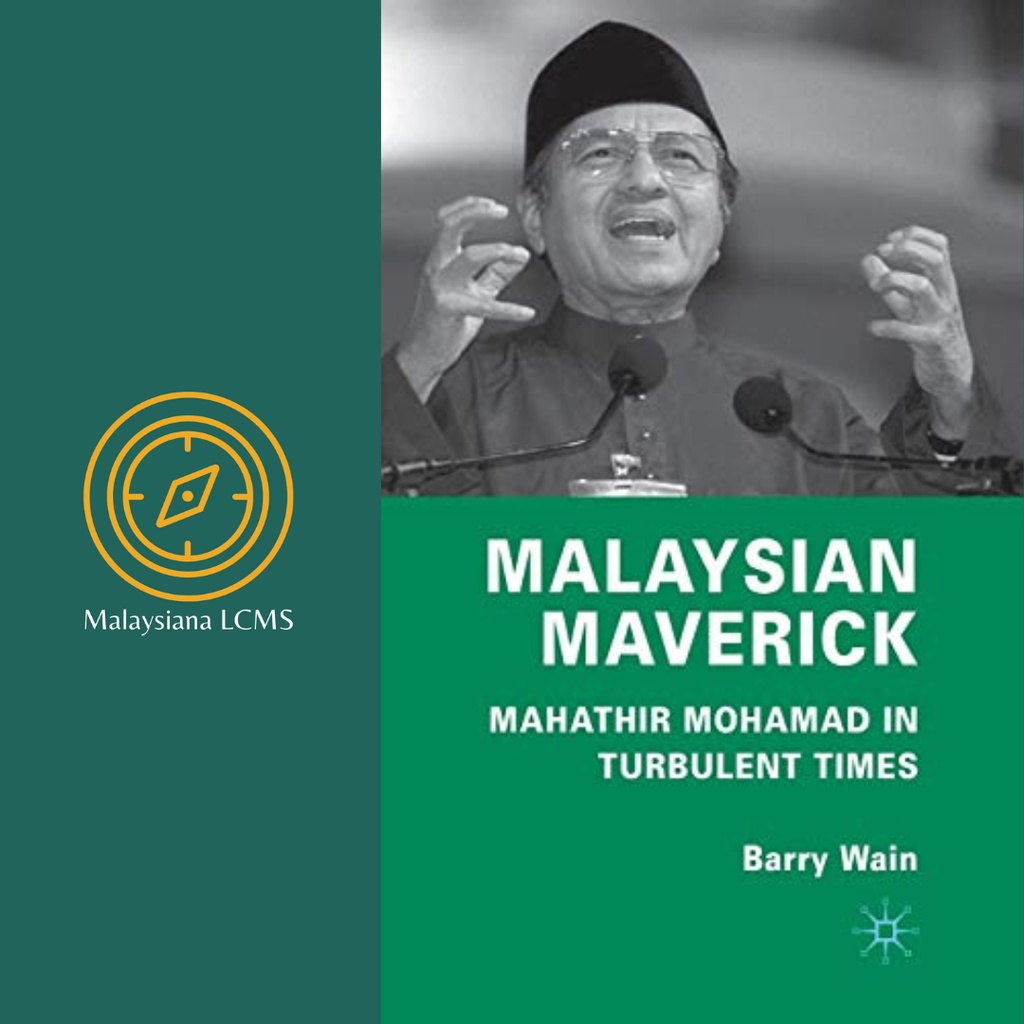 Malaysian Maverick: Mahathir Mohamad In Turbulent Times By Barry Wain ...