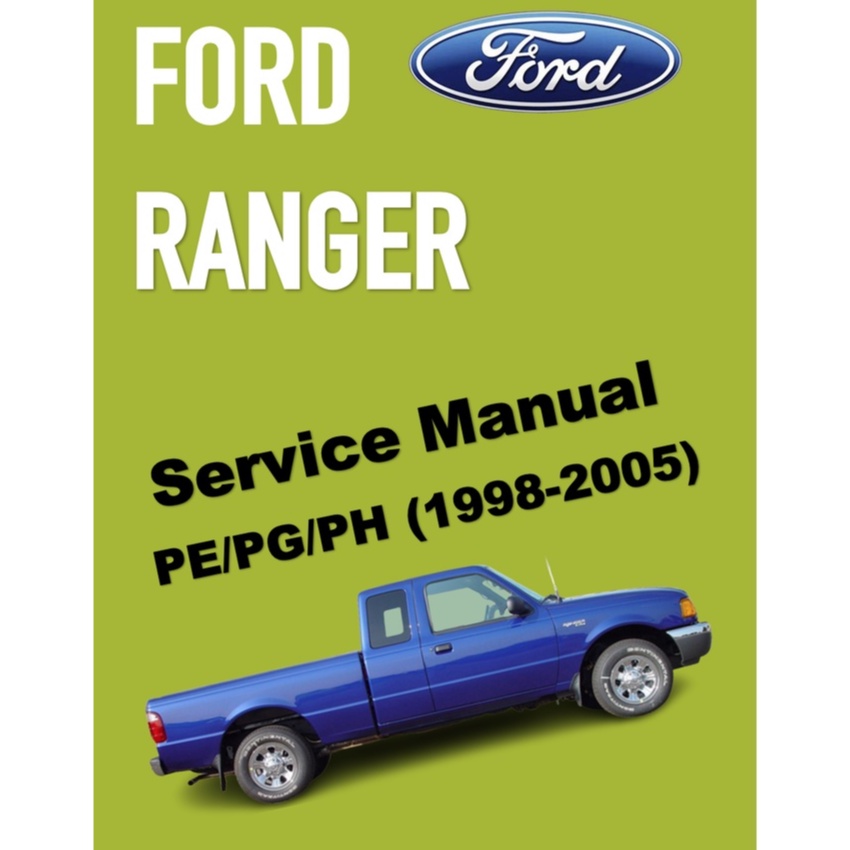 FORD RANGER PE/PG/PH (1998-2005) SERVICE WORKSHOP MANUAL | Shopee Malaysia