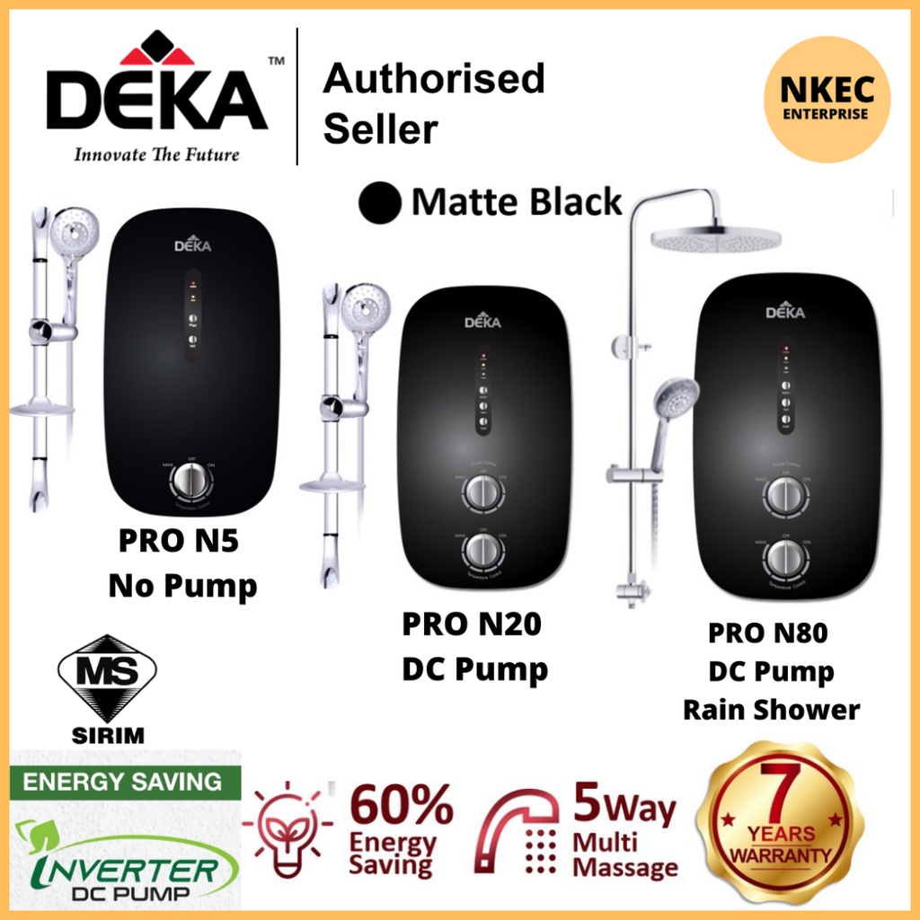 Free ship) Deka Water Heater PRO N5 No Pump PRO N20 Inverter Dc Pump PRO 80  Inverter Dc Pump Rain Shower | Shopee Malaysia