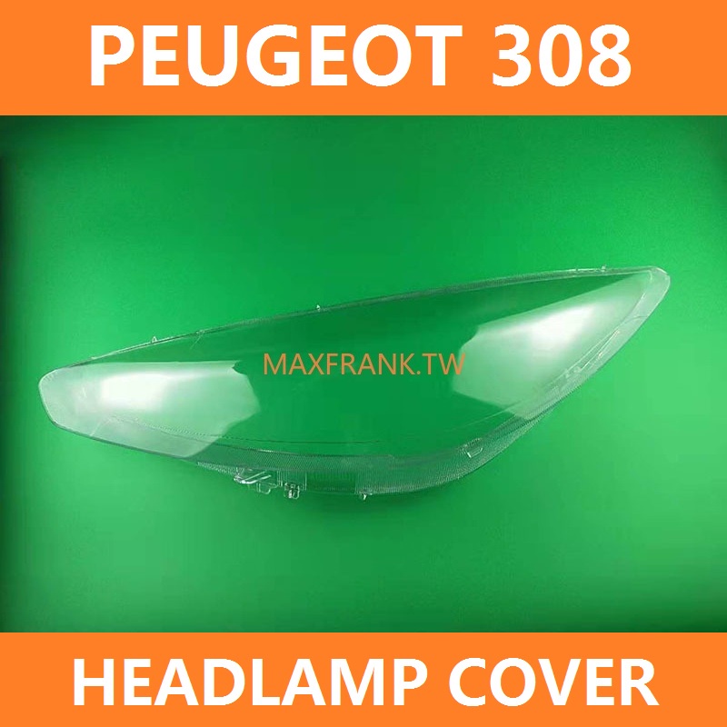 For PEUGEOT 308 HEADLAMP COVER / HEADLIGHT COVER / HEADLAMP LENS