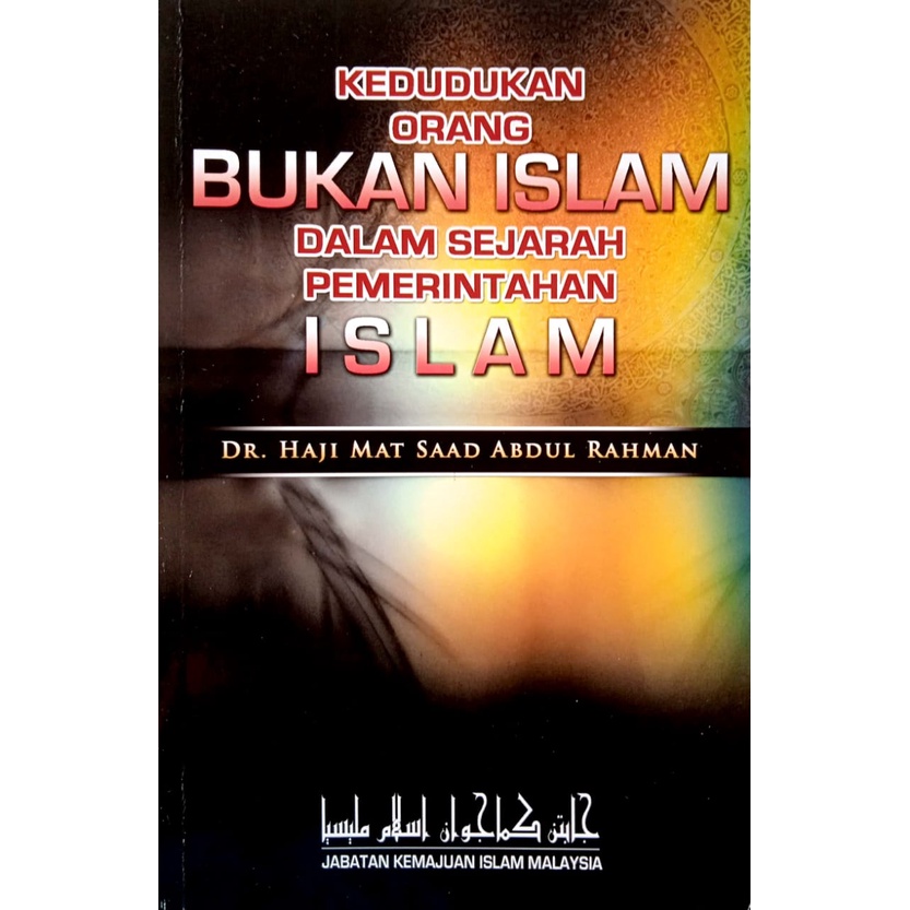 KEDUDUKAN ORANG BUKAN ISLAM DALAM SEJARAH PEMERINTAHAN ISLAM, Dr.Haji ...