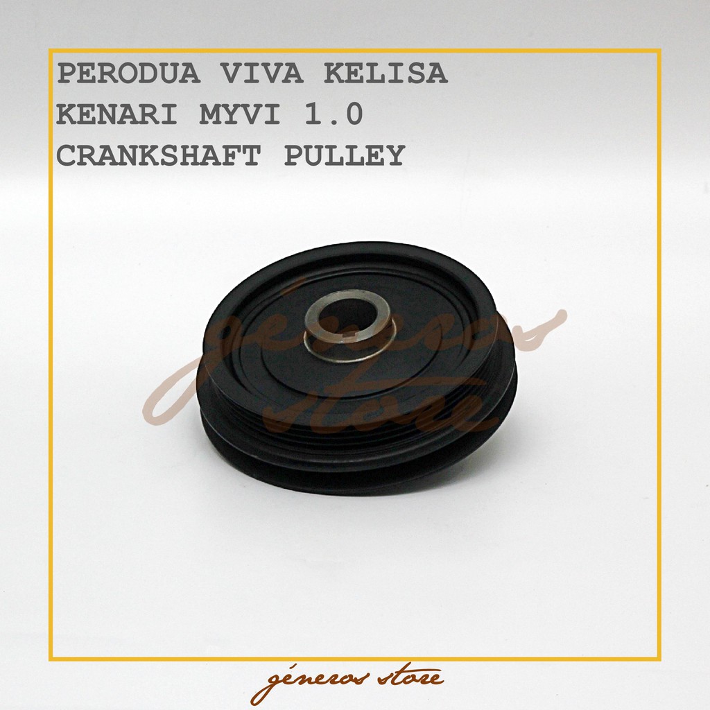 PERODUA KELISA KANARI VIVA MYVI 1.0 CRANKSHAFT PULLEY Shopee Malaysia