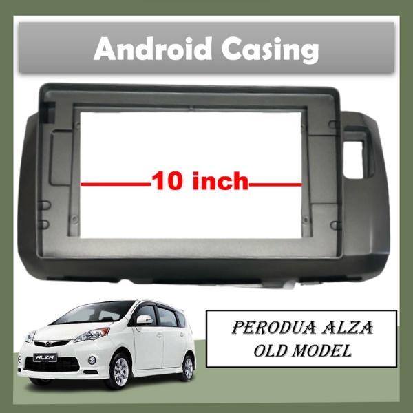 Android Player Car Casing For Perodua Alza 2010-2017 (10 inch) | Shopee ...