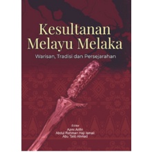 Kesultanan Melayu Melaka: Warisan, Tradisi Dan Persejarahan - Azmi ...