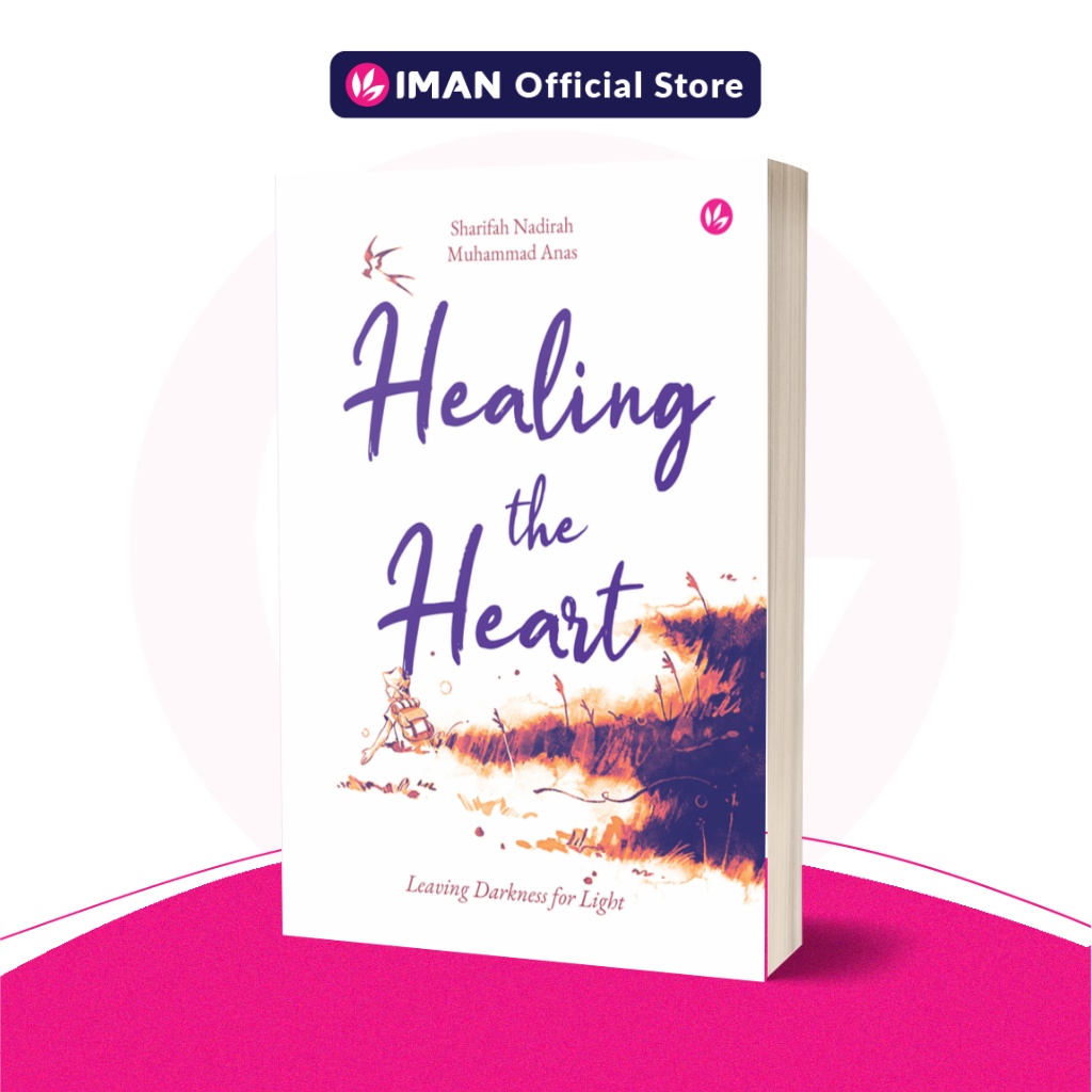 Healing the Heart: Leaving Darkness for Light by Sharifah Nadirah (Softcover) | Shopee Malaysia