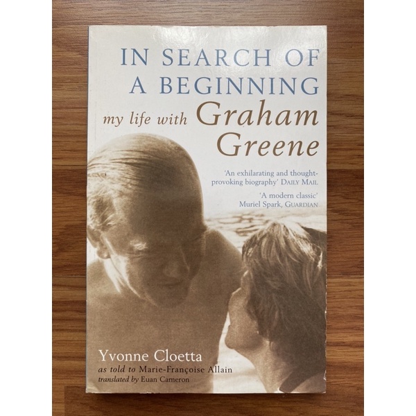 In Search of a Beginning: My Life with Graham Greene by Yvonne Cloetta ...