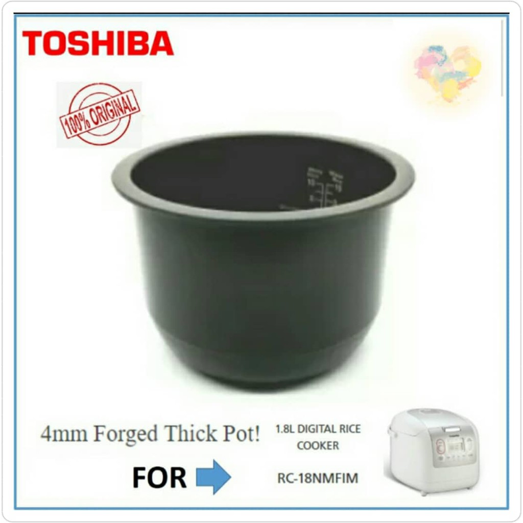 TOSHIBA RICE COOKER INNER POT 3.8MM THICK POT/ RC18NMFIM RC