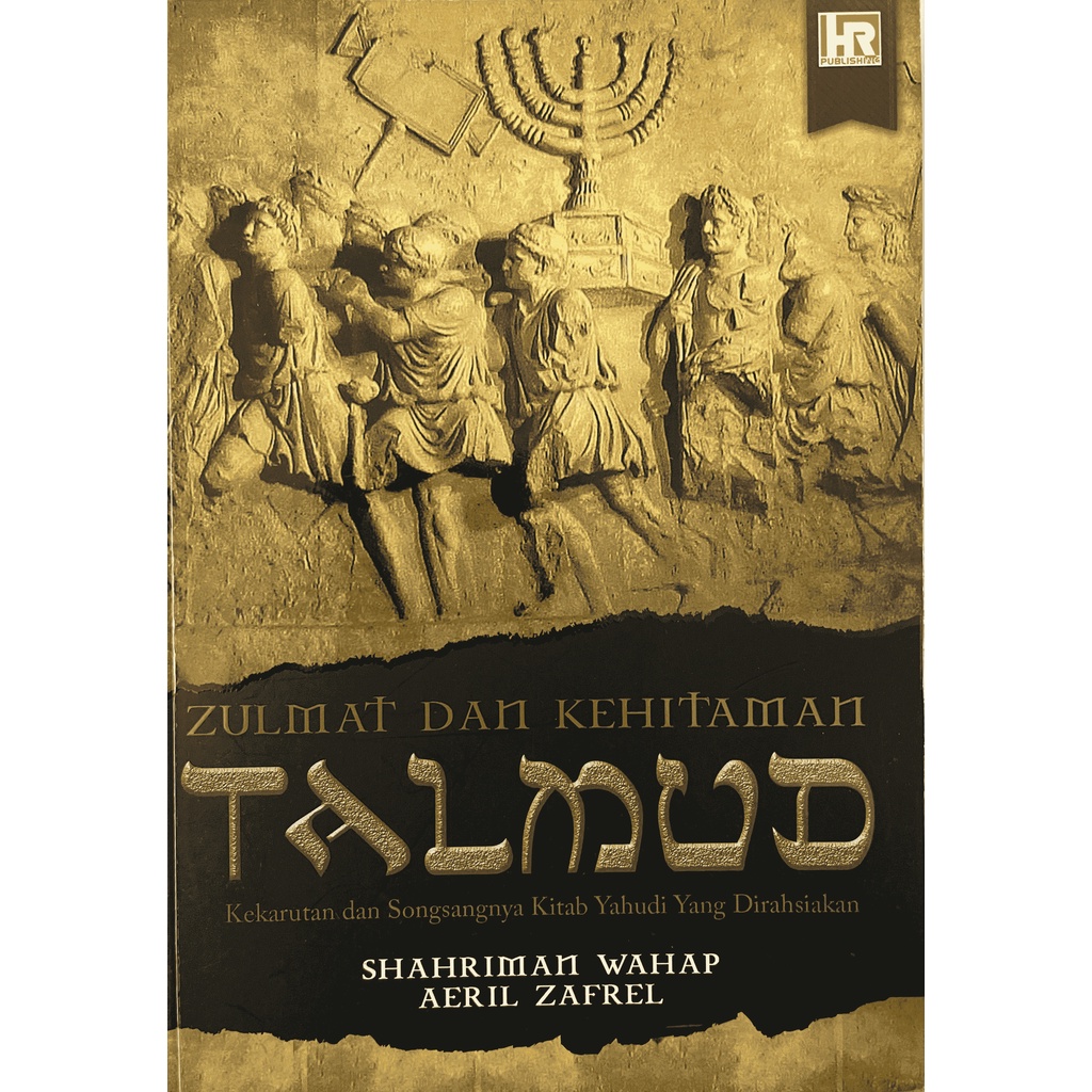 ZULMAT DAN KEHITAMAN TALMUD ; KEKARUTAN DAN SONGSANGNYA KITAB YAHUDI ...