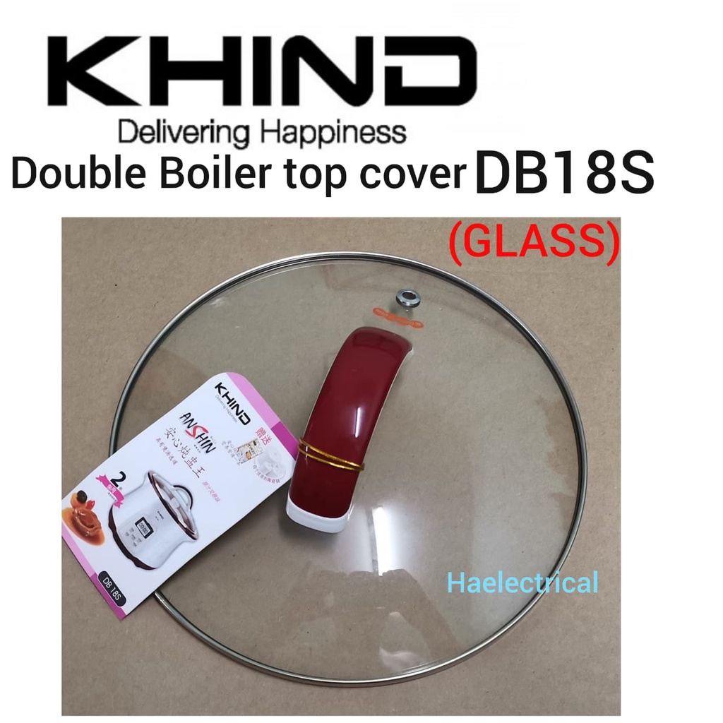 KHIND Double Boiler TOP COVER With Handle (GLASS) DB18S Shopee Malaysia