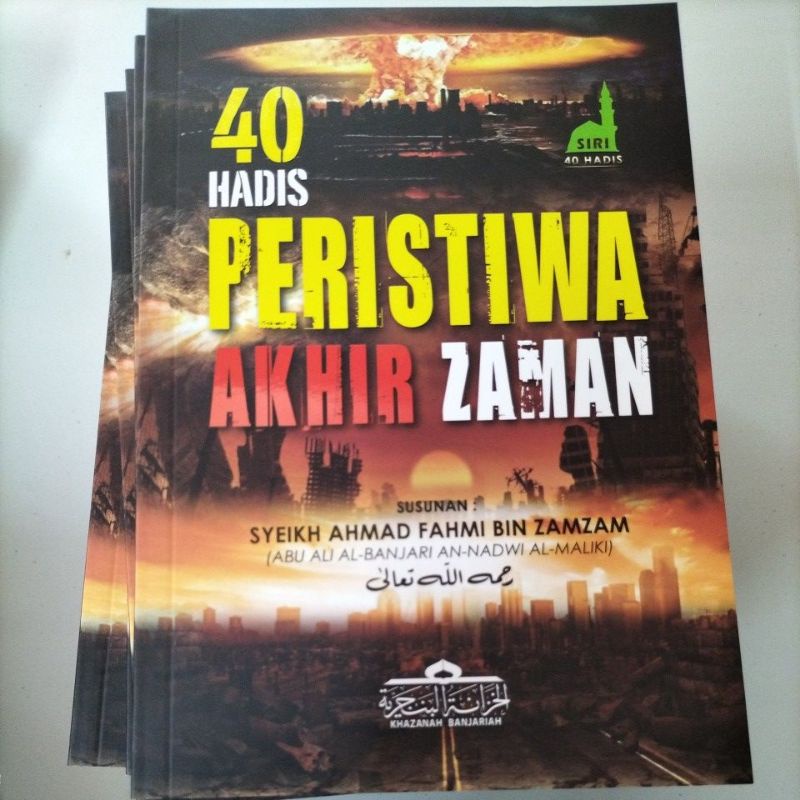 40 Hadis Peristiwa Akhir Zaman Susunan Sheikh Ahmad Fahmi Bin Zamzam ...