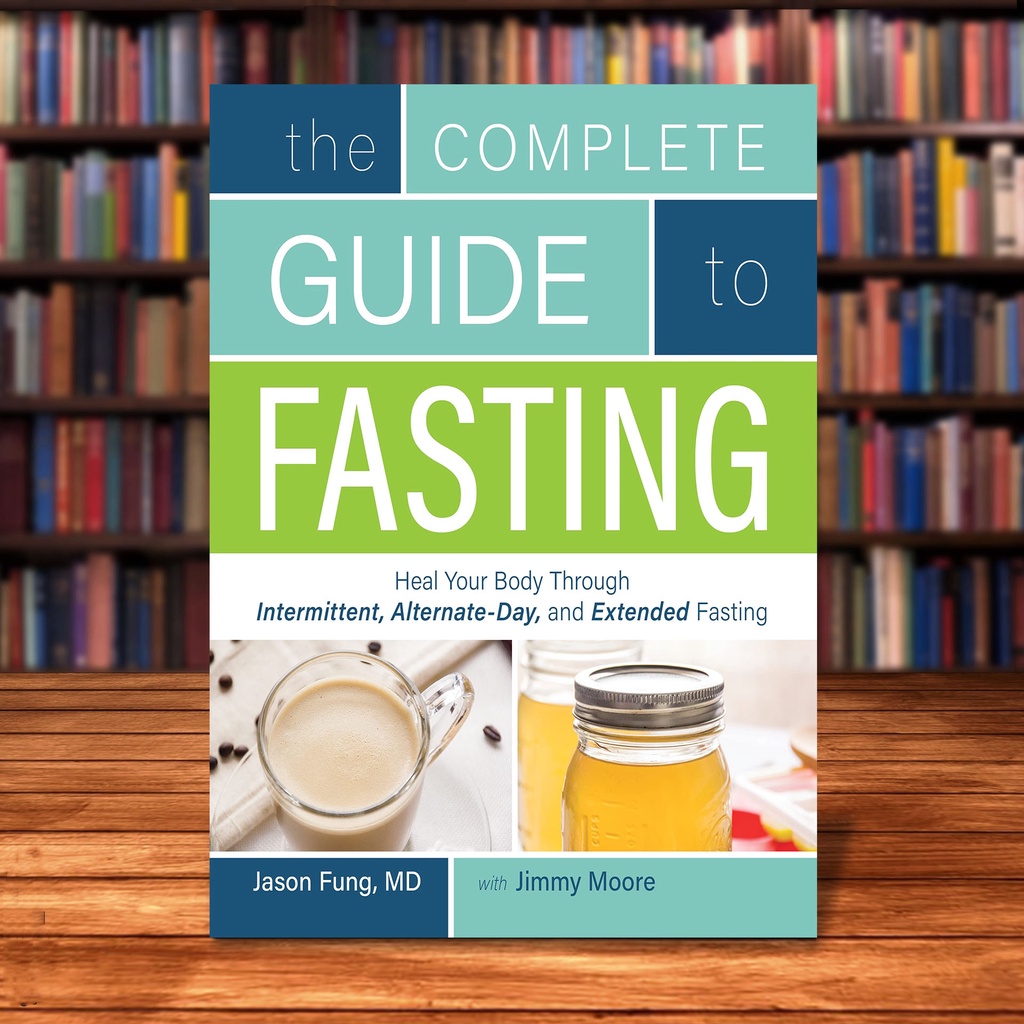 The Complete Guide to Fasting: Heal Your Body Through Intermittent ...